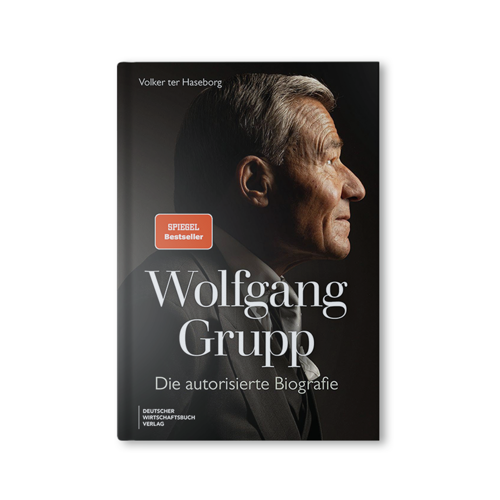 Wolfgang Grupp: Die autorisierte Biografie