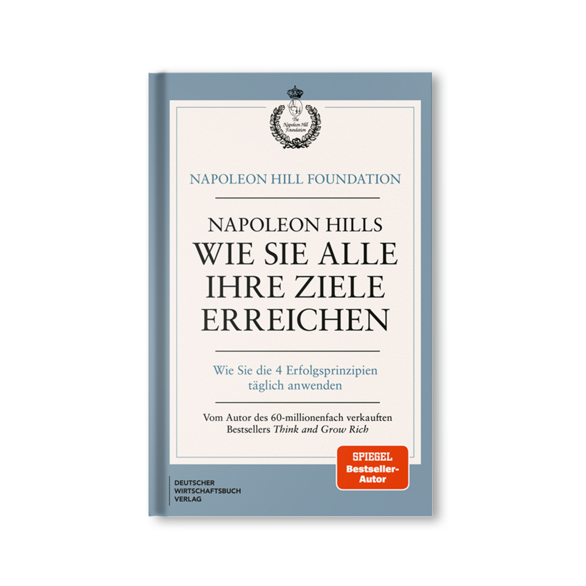 Napoleon Hills wie Sie alle Ihre Ziele erreichen