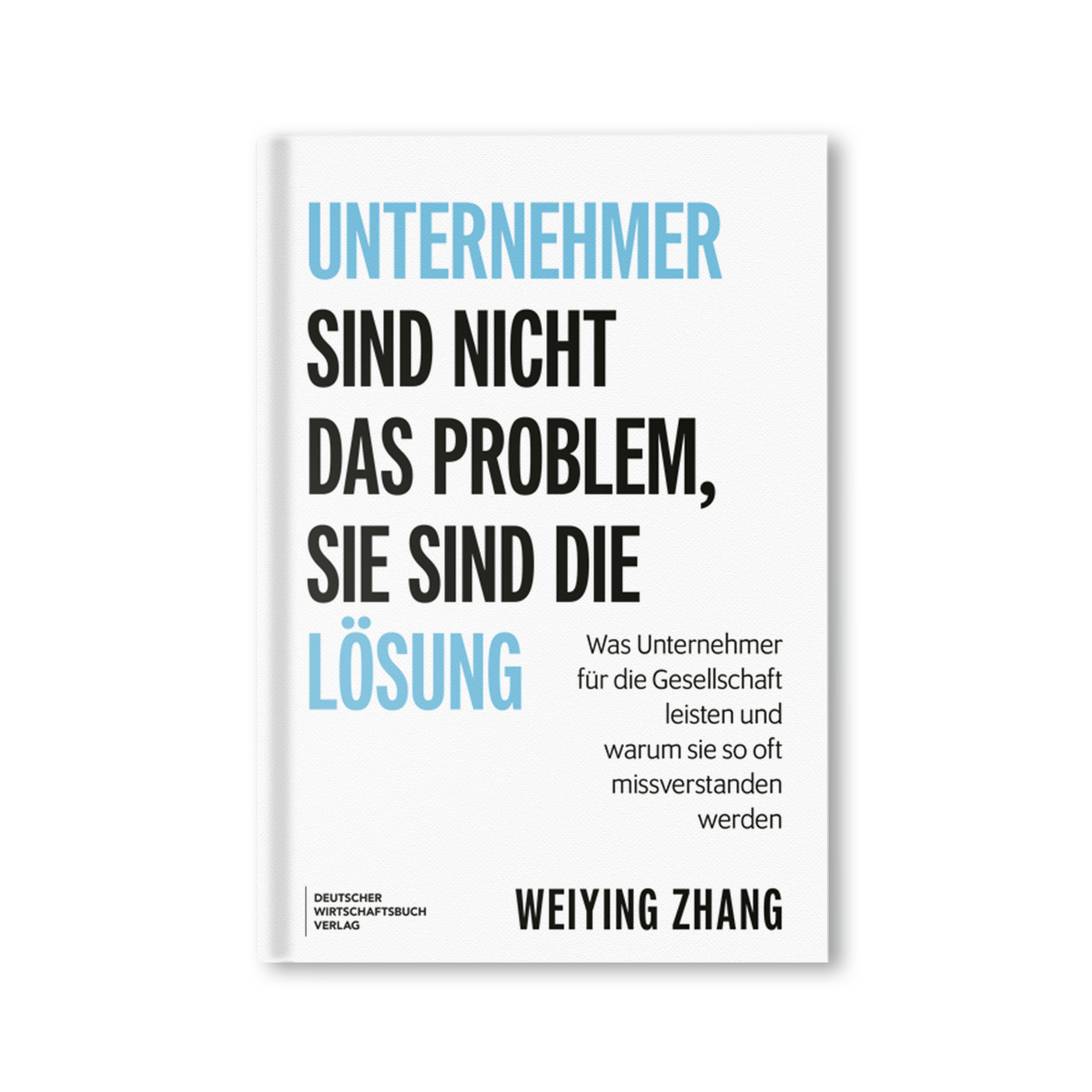 Unternehmer sind nicht das Problem, sie sind die Lösung