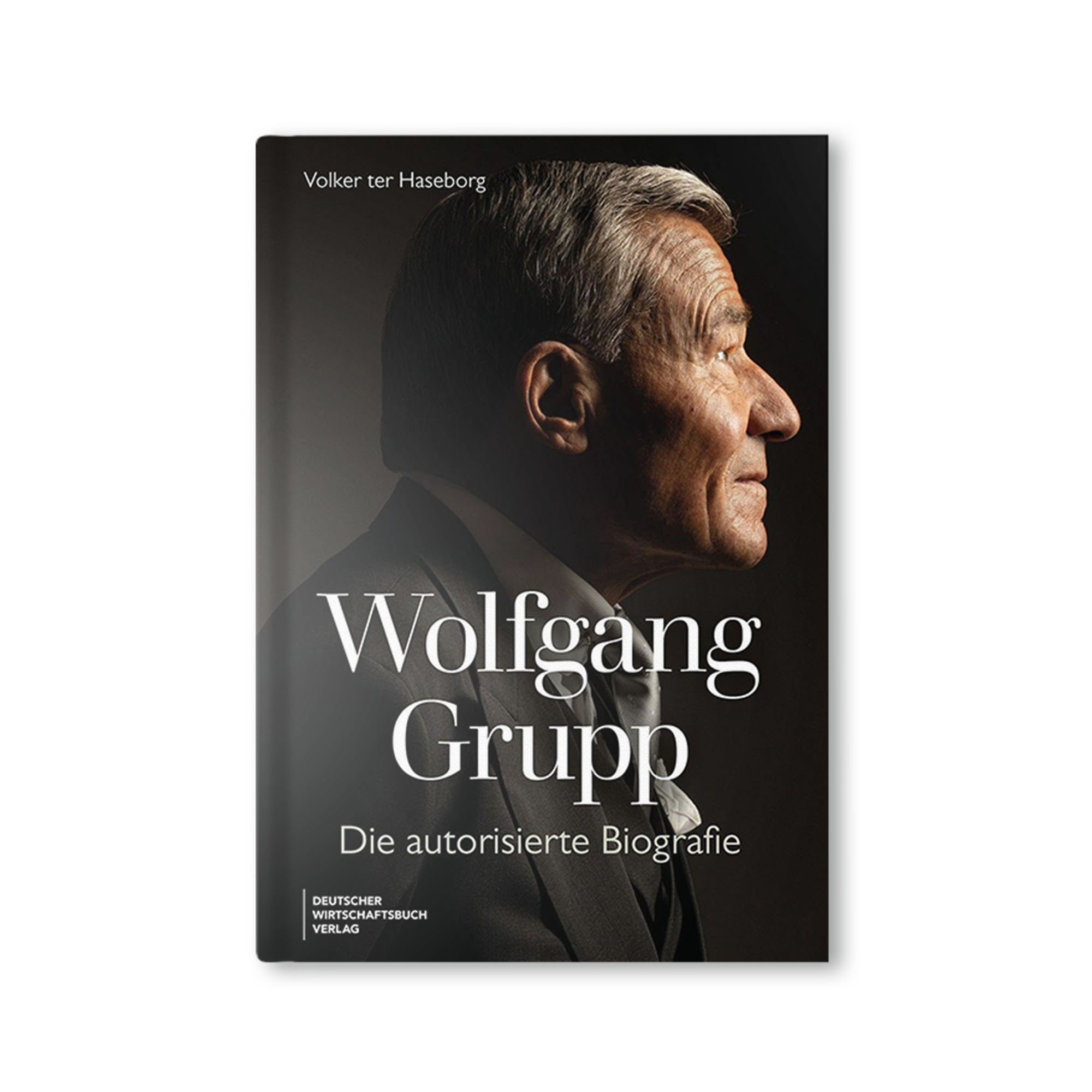 Wolfgang Grupp: Die autorisierte Biografie