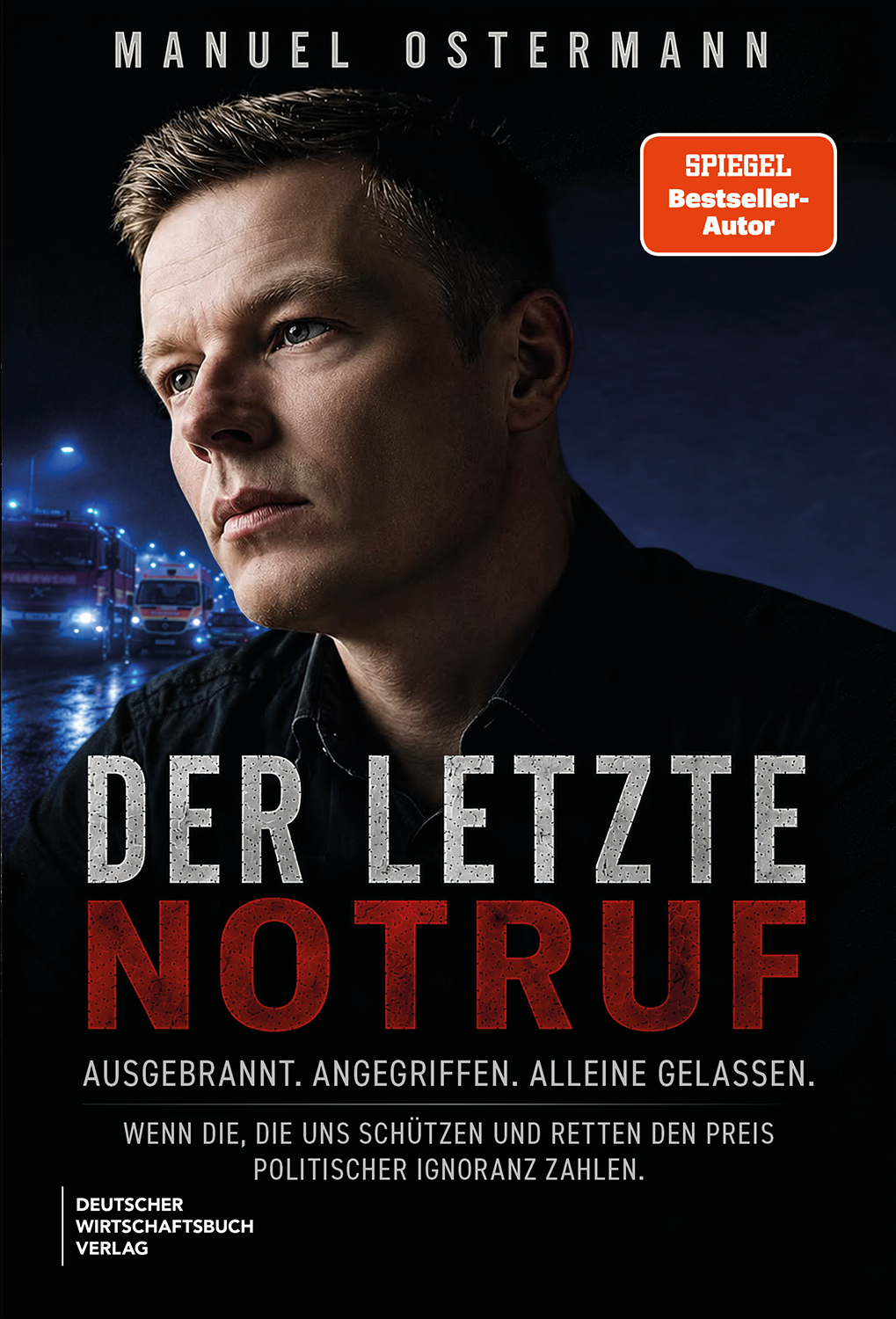 Der letzte Notruf: Ausgebrannt. Angegriffen. Alleine gelassen.